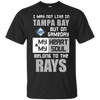 My Heart And My Soul Belong To The Tampa Bay Rays T Shirts