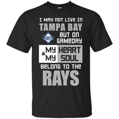 My Heart And My Soul Belong To The Tampa Bay Rays T Shirts