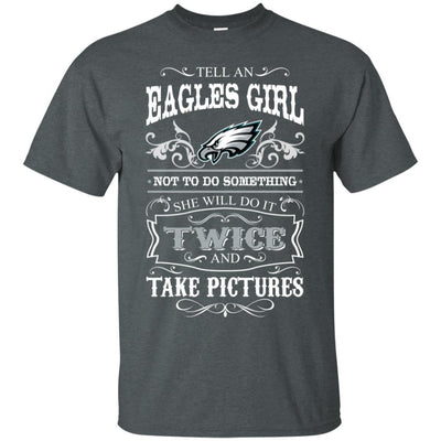 She Will Do It Twice And Take Pictures Philadelphia Eagles T Shirt