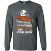 My Miami Dolphins And They'll Never Find Your Body T Shirt