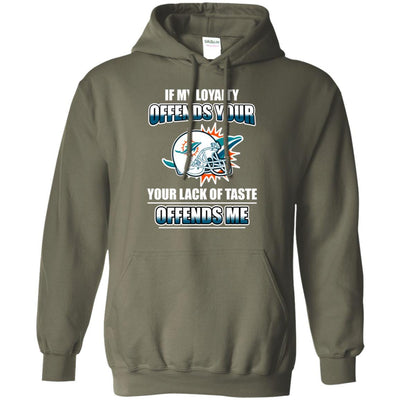 My Loyalty And Your Lack Of Taste Miami Dolphins T Shirts