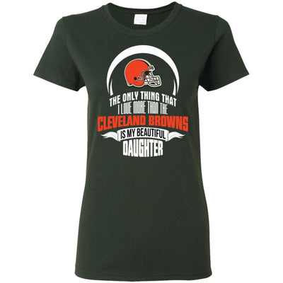 The Only Thing Dad Loves His Daughter Fan Cleveland Browns T Shirt