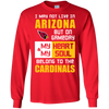 My Heart And My Soul Belong To The Arizona Cardinals T Shirts