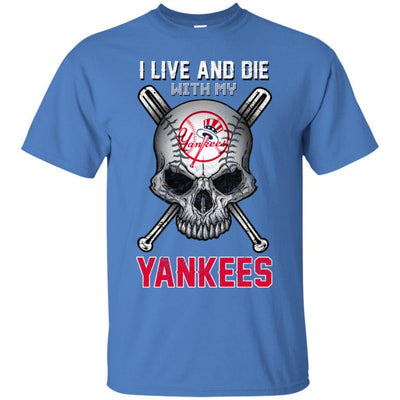 I Live And Die With My New York Yankees T Shirt