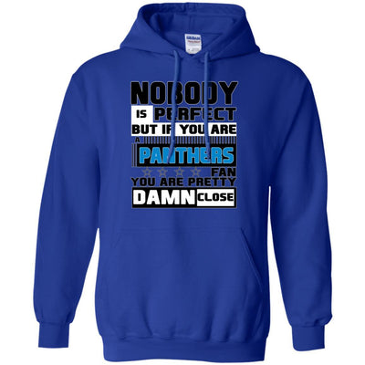 Nobody Is Perfect But If You Are A Panthers Fan T Shirts