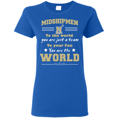 To Your Fan You Are The World Navy Midshipmen T Shirts