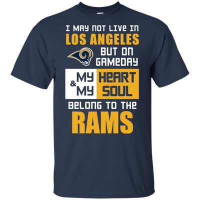 My Heart And My Soul Belong To The Los Angeles Rams T Shirts