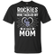 He Calls Mom Who Tackled My Colorado Rockies T Shirts
