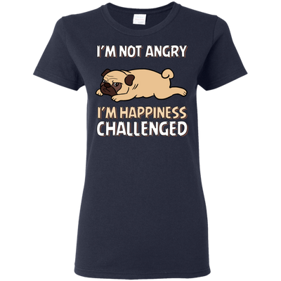 I'm Not Angry I'm Happiness Challenged Pug T Shirts