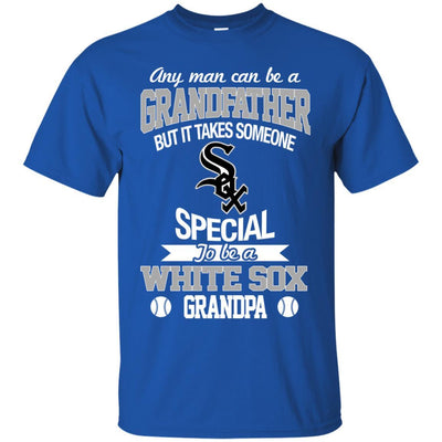 It Takes Someone Special To Be A Chicago White Sox Grandpa T Shirts