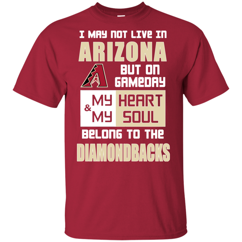 My Heart And My Soul Belong To The Arizona Diamondbacks T Shirts