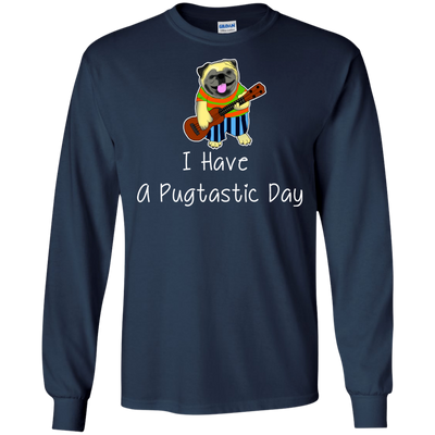 I Have A Pugtastic Day Pug T Shirts V2