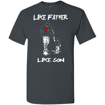 Happy Like Father Like Son Louisville Cardinals T Shirts