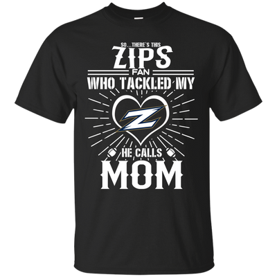 He Calls Mom Who Tackled My Akron Zips T Shirts