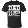 I Am A Dad And A Fan Nothing Scares Me New Orleans Saints T Shirt