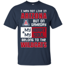 My Heart And My Soul Belong To The Arizona Wildcats T Shirts