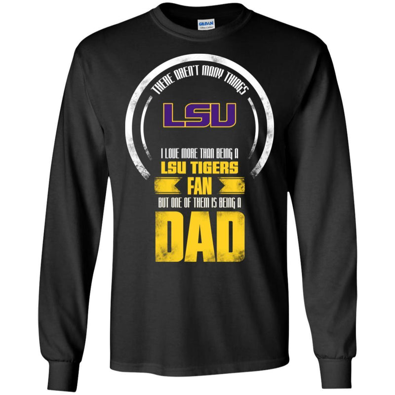 I Love More Than Being LSU Tigers Fan T Shirts