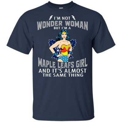 I'm Not Wonder Woman Toronto Maple Leafs T Shirts