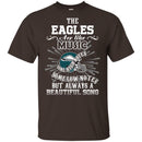 The Philadelphia Eagles Are Like Music T Shirt