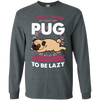 My Pug Lazy T Shirts