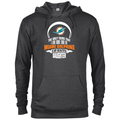 The Only Thing Dad Loves His Daughter Fan Miami Dolphins T Shirt