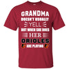 Grandma Doesn't Usually Yell Baltimore Orioles T Shirts