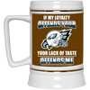 My Loyalty And Your Lack Of Taste Philadelphia Eagles Mugs