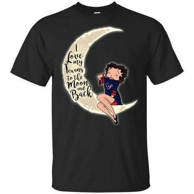 BB I Love My Houston Texans To The Moon And Back T Shirt - Best Funny Store