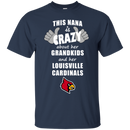 This Nana Is Crazy About Her Grandkids And Her Louisville Cardinals T Shirts