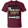 Nobody Is Perfect But If You Are A Saints Fan T Shirts