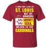 My Heart And My Soul Belong To The St. Louis Cardinals T Shirts