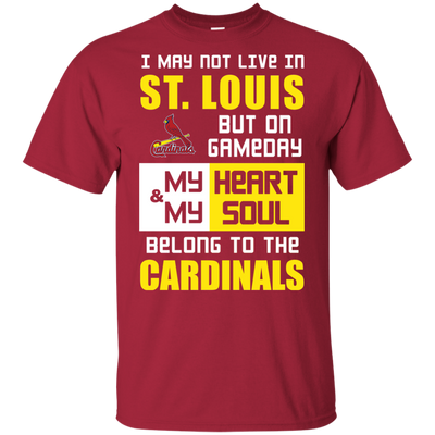 My Heart And My Soul Belong To The St. Louis Cardinals T Shirts