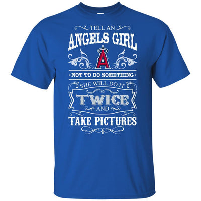 She Will Do It Twice And Take Pictures Los Angeles Angels T Shirt