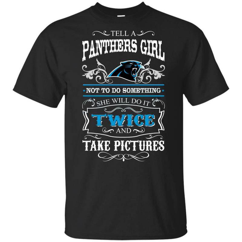 She Will Do It Twice And Take Pictures Carolina Panthers T Shirt