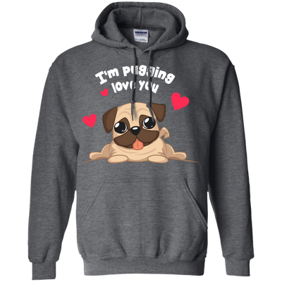 I'm Pugging Love You T Shirts