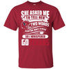 She Asked Me To Tell Her Two Words Houston Texans T Shirts