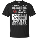 My Heart And My Soul Belong To The Oklahoma Sooners T Shirts