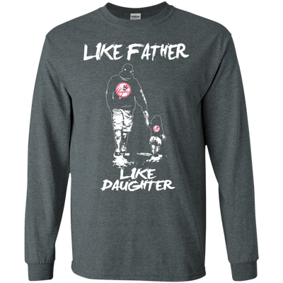 Like Father Like Daughter New York Yankees T Shirt