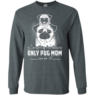 Everything Has Beauty Pug T Shirts