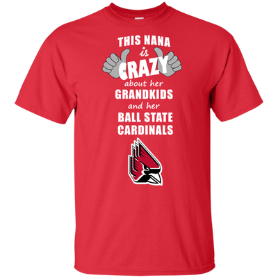 This Nana Is Crazy About Her Grandkids And Her Ball State Cardinals T Shirts