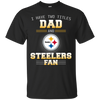 I Have Two Titles Dad And Pittsburgh Steelers Fan T Shirts