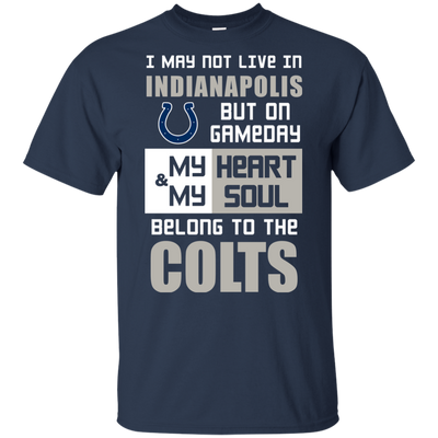 My Heart And My Soul Belong To The Indianapolis Colts T Shirts