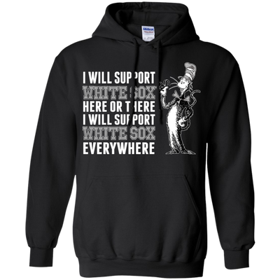 I Will Support Everywhere Chicago White Sox T Shirts