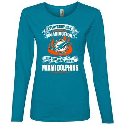 Everybody Has An Addiction Mine Just Happens To Be Miami Dolphins T Shirt