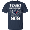 He Calls Mom Who Tackled My Houston Texans T Shirts