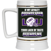 My Loyalty And Your Lack Of Taste LSU Tigers Mugs