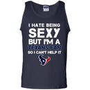 I Hate Being Sexy But I'm Fan So I Can't Help It Houston Texans Navy T Shirts
