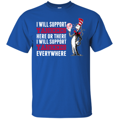 I Will Support Everywhere New York Yankees T Shirts