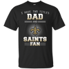 I Have Two Titles Dad And New Orleans Saints Fan T Shirts