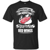 Everybody Has An Addiction Mine Just Happens To Be Detroit Red Wings T Shirt